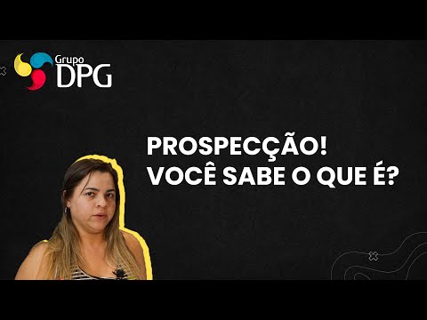 Passo a passo de como prospectar clientes | Grupo DPG | Grupo DPG